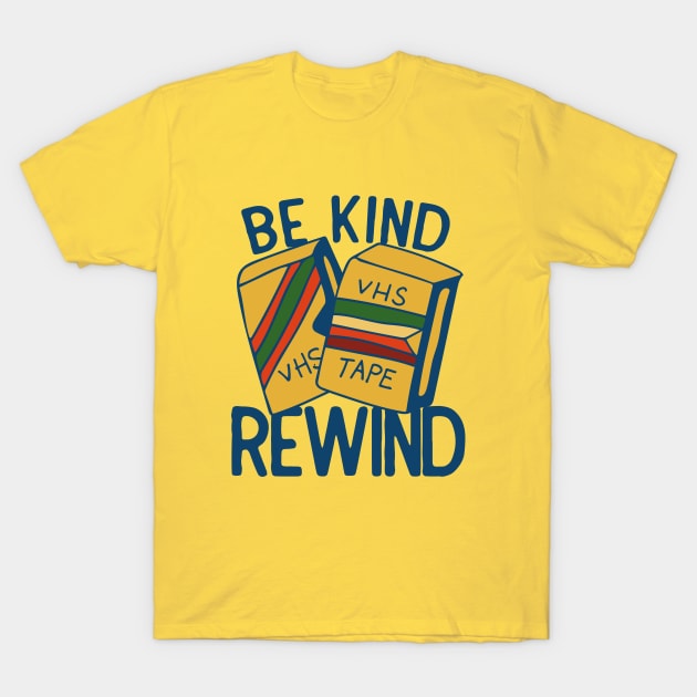 Be Kind Rewind T-Shirt by bubbsnugg